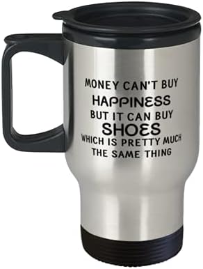 Забавна Пътна Чаша за обувки, Щастието не се купува с Пари, Но на Тях Може да се Купи Обувки, за Любителите на Обувки